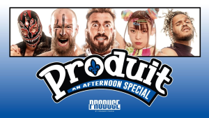 PRODUCE PRODUIT - An Afternoon Special