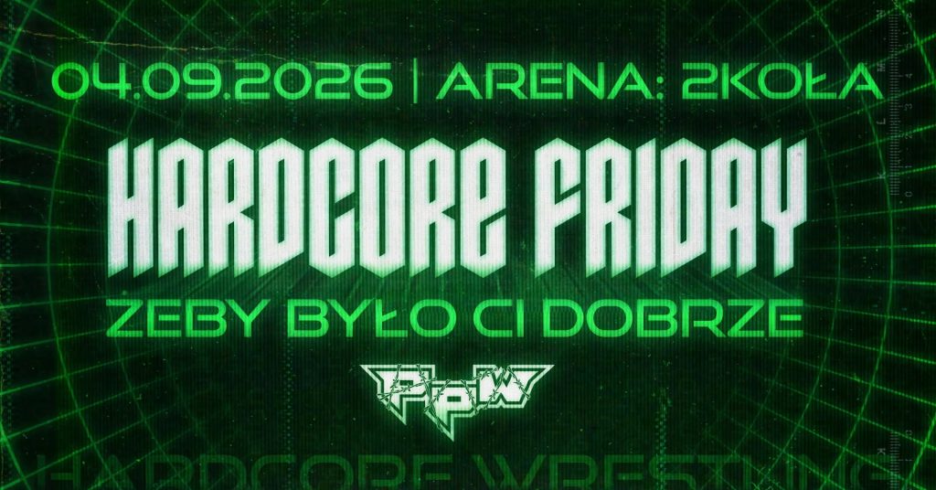 PPW Hardcore Friday Żeby było Ci Dobrze