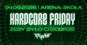 PPW Hardcore Friday Żeby było Ci Dobrze